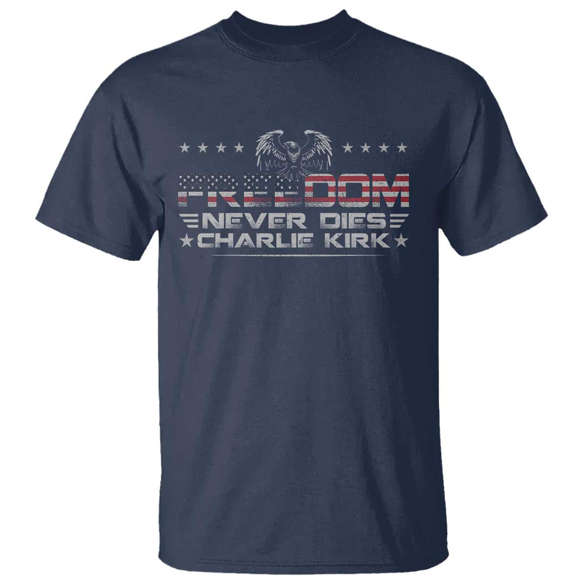 Freedom Never Dies Charlie Kirk T Shirt Vintage American Flag TS11 Navy Print Your Wear