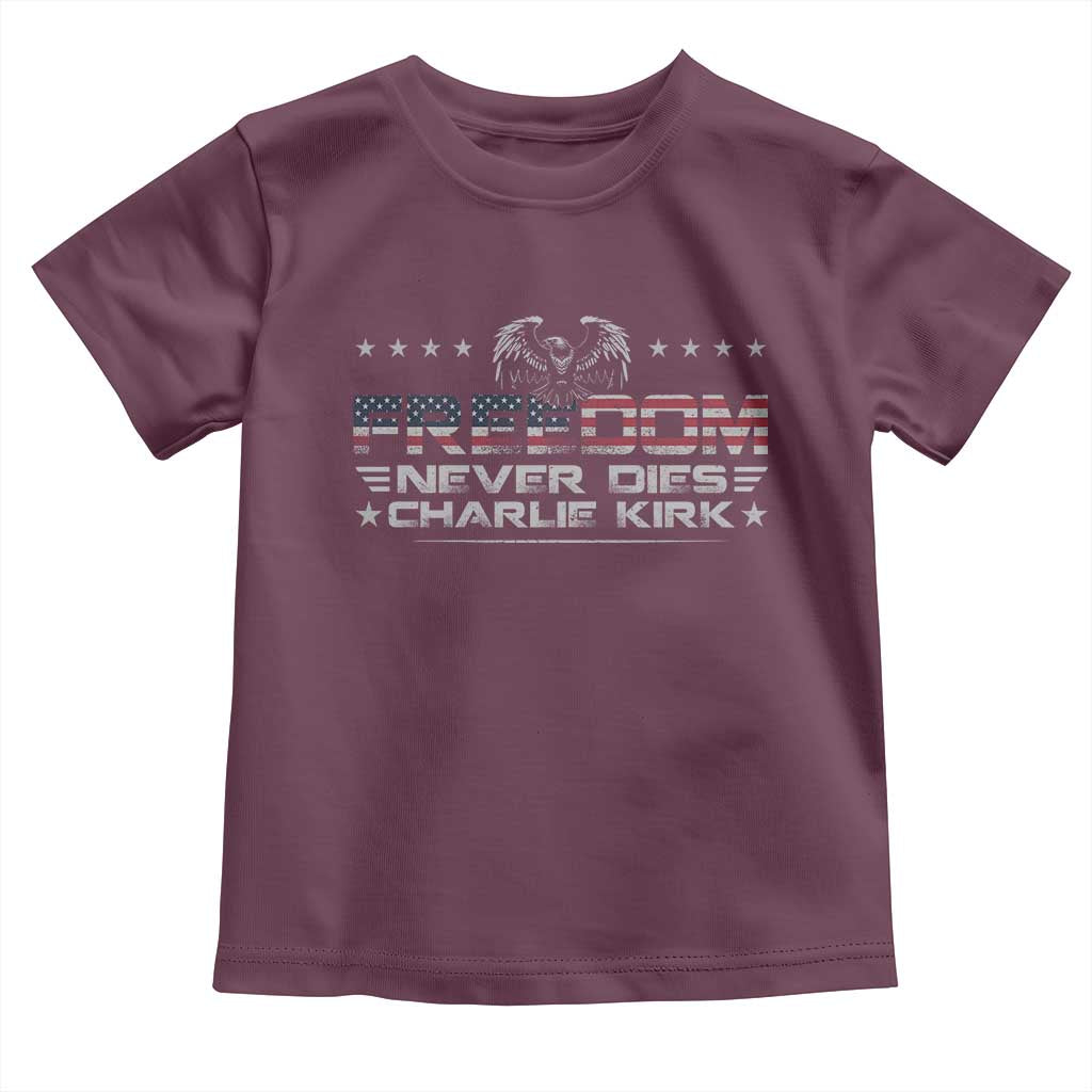 Freedom Never Dies Charlie Kirk Toddler T Shirt Vintage American Flag TS11 Maroon Print Your Wear