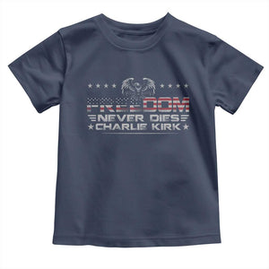 Freedom Never Dies Charlie Kirk Toddler T Shirt Vintage American Flag TS11 Navy Print Your Wear