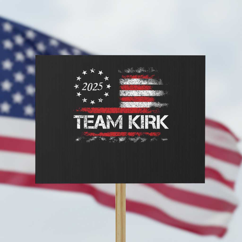 Team Kirk 2025 Protest Sign Charlie Kirk Freedom Vintage American Flag TS11 Horizontal 18
