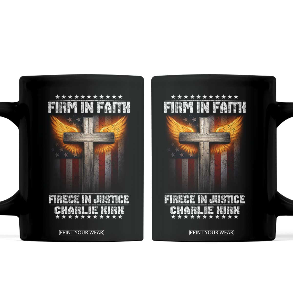 Firm In Faith Fierce In Justice Charlie Kirk Coffee Mug Christian Cross American Flag TS11 Black Print Your Wear