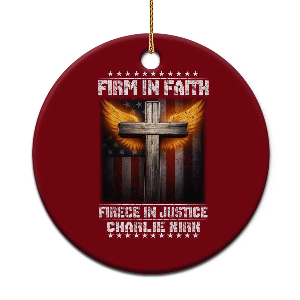 Firm In Faith Fierce In Justice Charlie Kirk Ceramic Ornament Christian Cross American Flag TS11 1pc Red Print Your Wear
