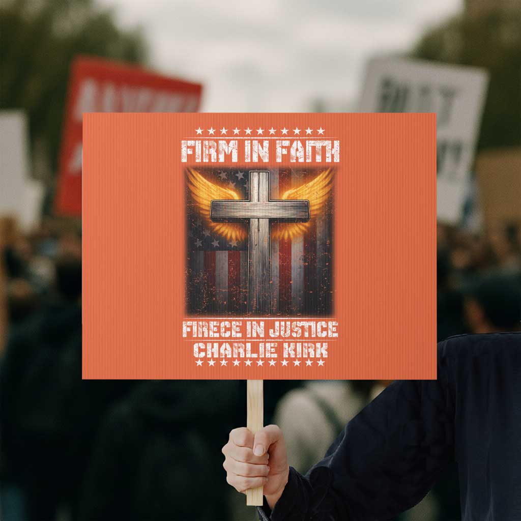 Firm In Faith Fierce In Justice Charlie Kirk Protest Sign Christian Cross American Flag TS11 Horizontal 18