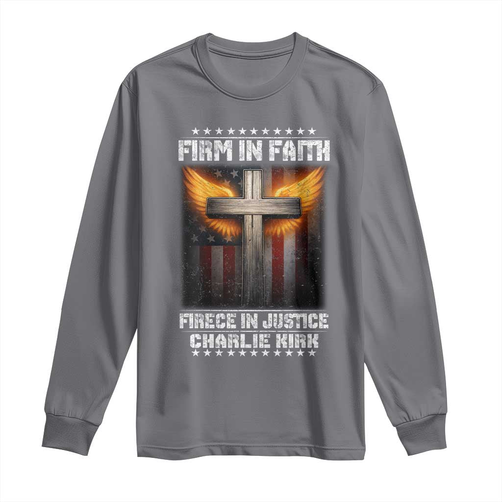 Firm In Faith Fierce In Justice Charlie Kirk Long Sleeve Shirt Christian Cross American Flag TS11 Charcoal Print Your Wear