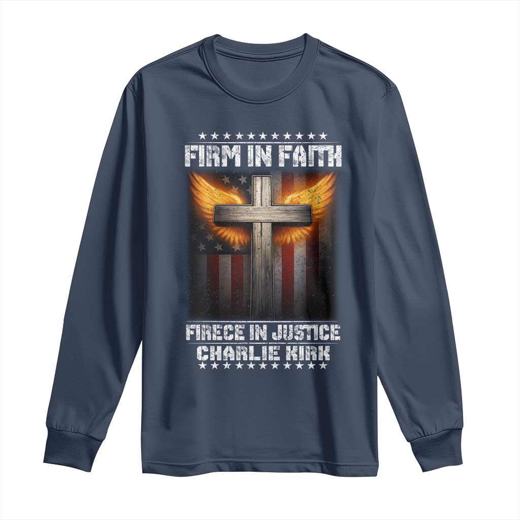 Firm In Faith Fierce In Justice Charlie Kirk Long Sleeve Shirt Christian Cross American Flag TS11 Navy Print Your Wear
