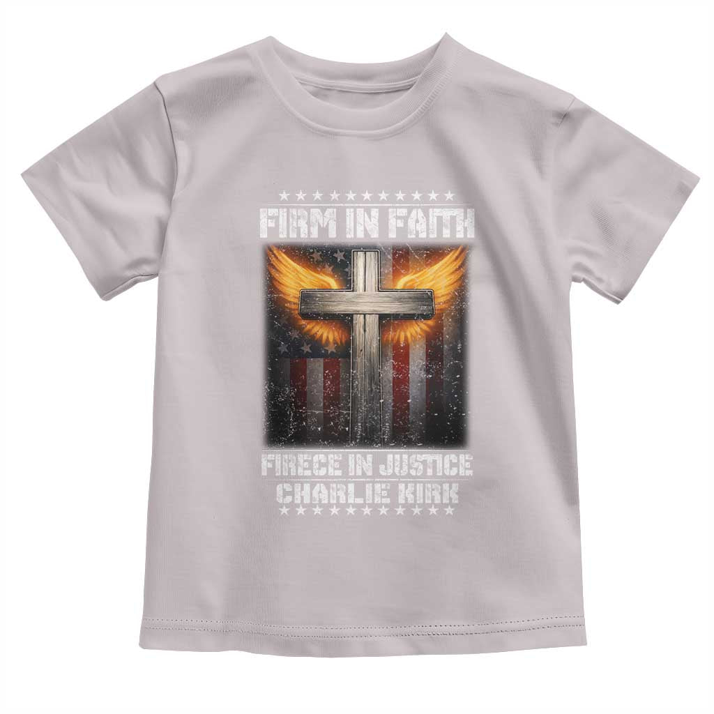 Firm In Faith Fierce In Justice Charlie Kirk Toddler T Shirt Christian Cross American Flag TS11 Ice Gray Print Your Wear