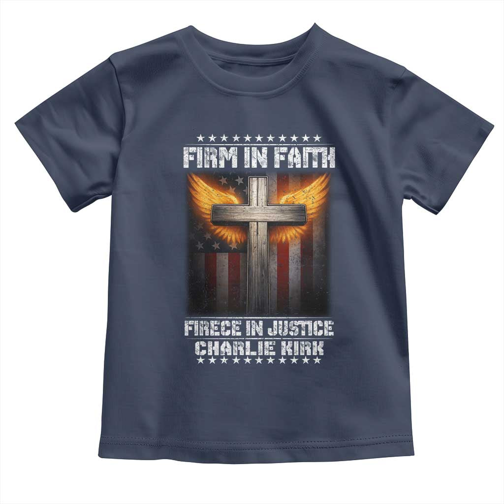 Firm In Faith Fierce In Justice Charlie Kirk Toddler T Shirt Christian Cross American Flag TS11 Navy Print Your Wear