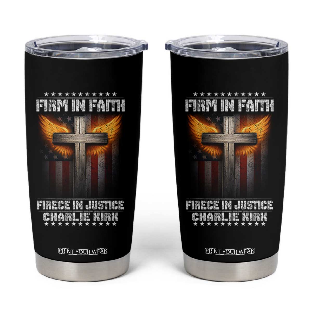 Firm In Faith Fierce In Justice Charlie Kirk Tumbler Cup Christian Cross American Flag TS11 Black Print Your Wear