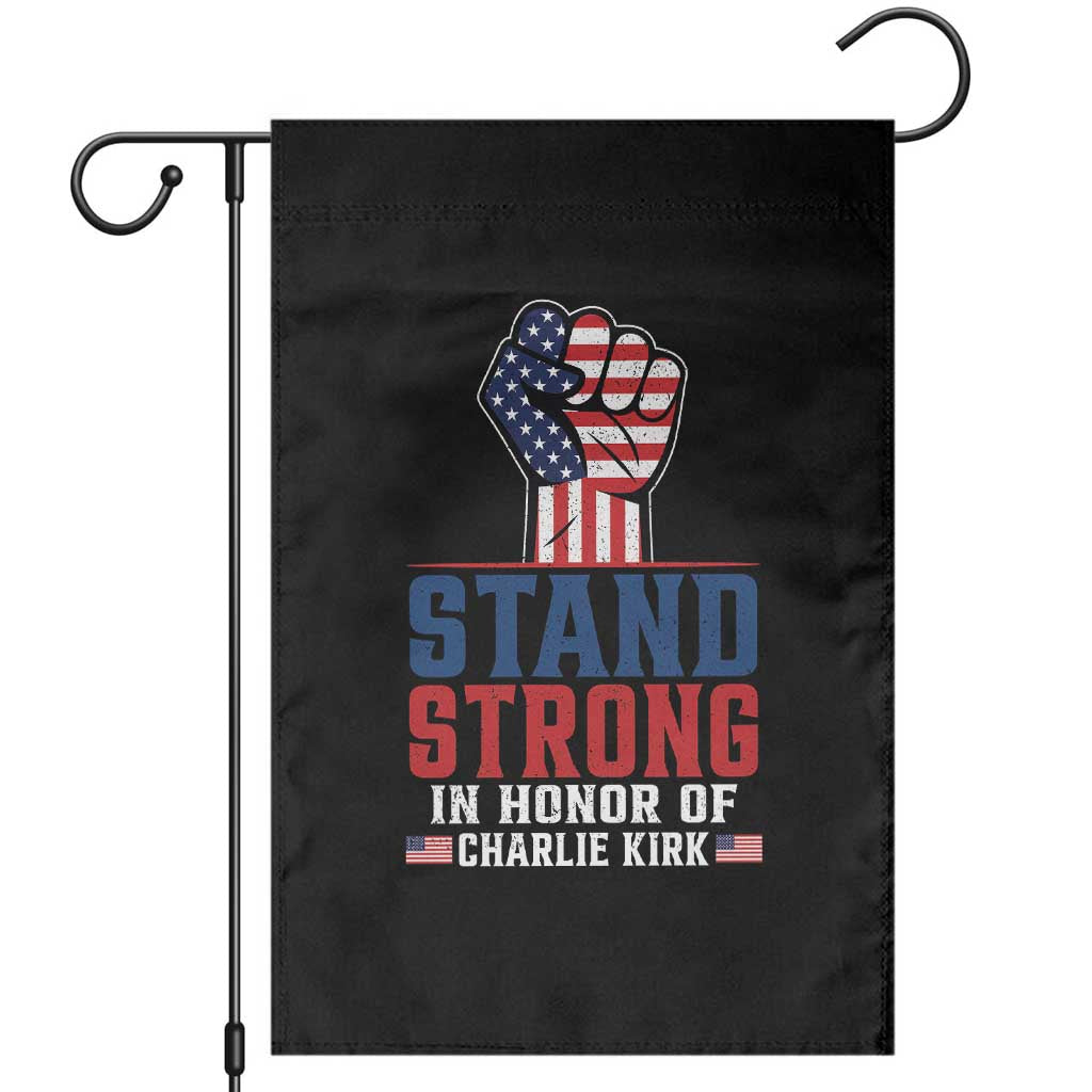 Stand Strong In Honor Of Charlie Kirk Garden Flag Handfist American Flag TS11 Black Print Your Wear