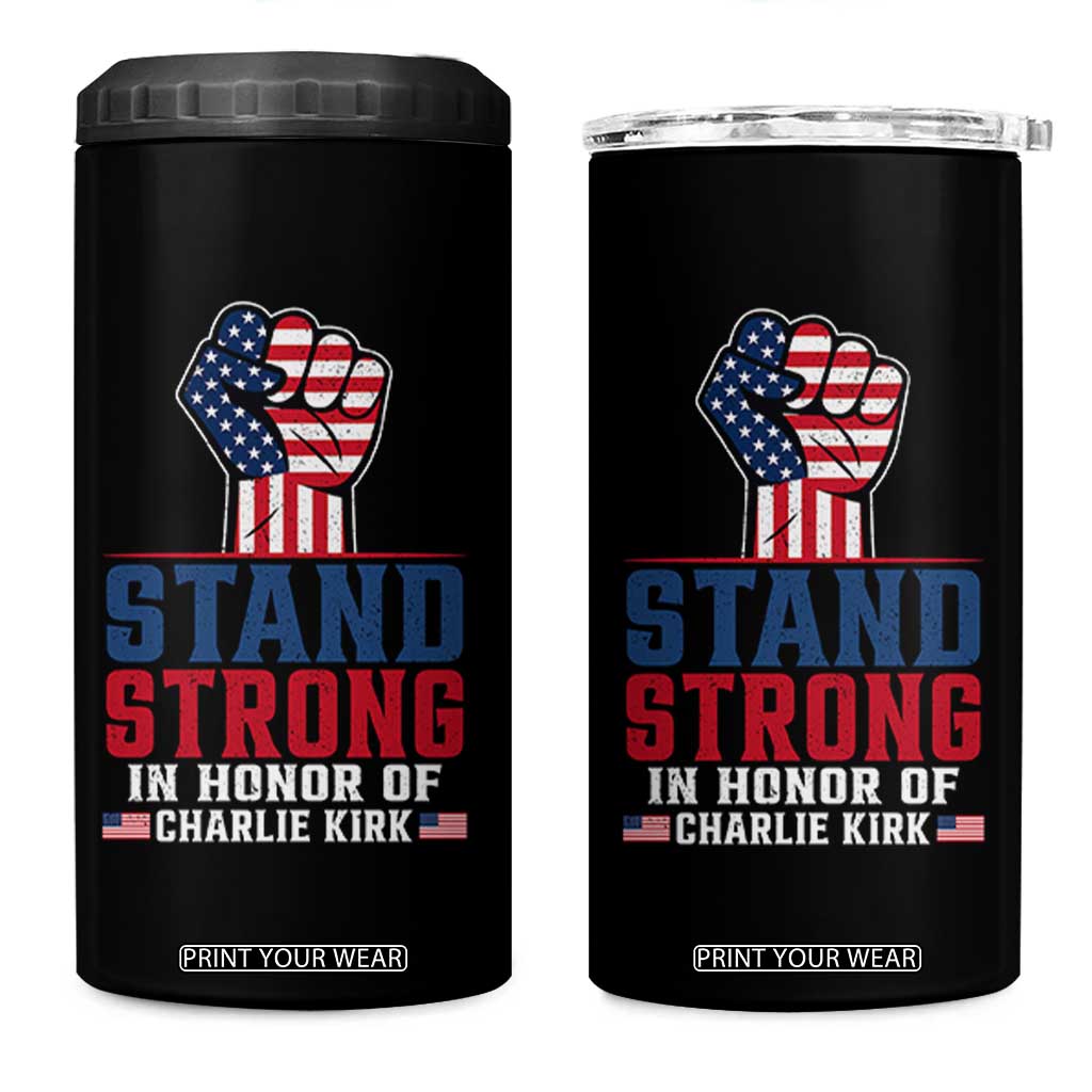 Stand Strong In Honor Of Charlie Kirk 4 in 1 Can Cooler Tumbler Handfist American Flag TS11 One Size: 16 oz Black Print Your Wear