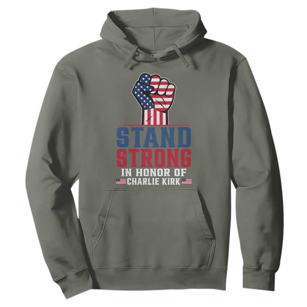 Stand Strong In Honor Of Charlie Kirk Hoodie Handfist American Flag TS11 Military Green Print Your Wear