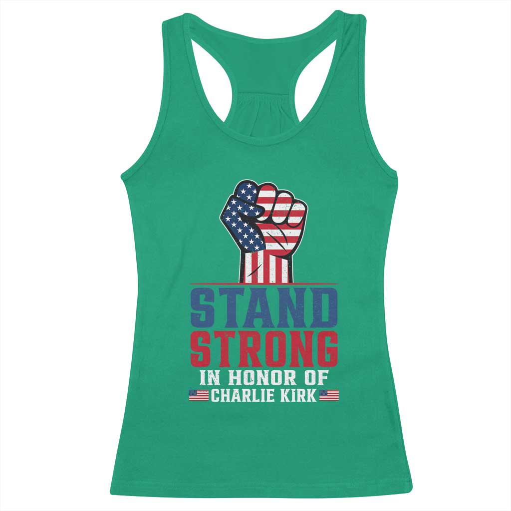 Stand Strong In Honor Of Charlie Kirk Racerback Tank Top Handfist American Flag TS11 Irish Green Print Your Wear