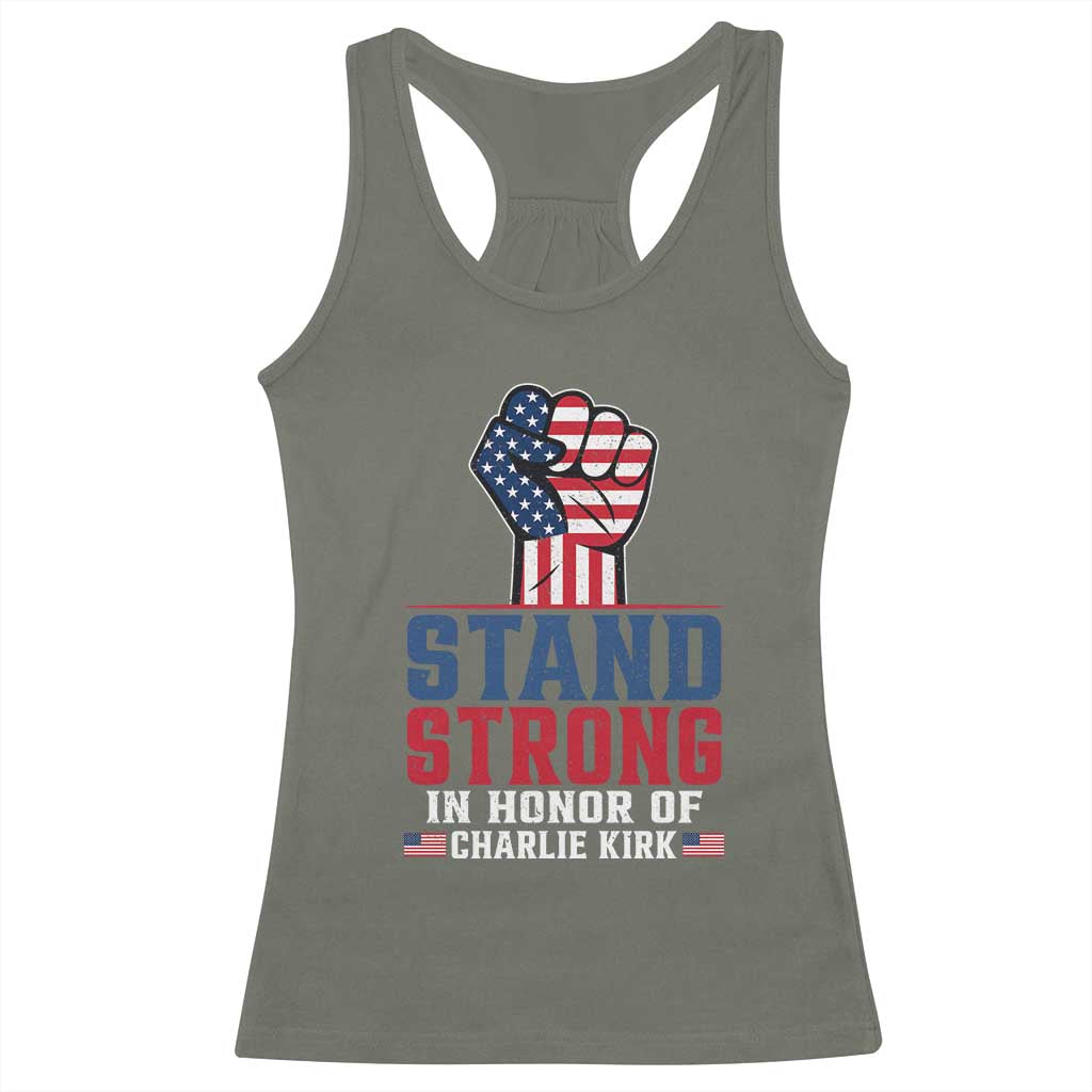 Stand Strong In Honor Of Charlie Kirk Racerback Tank Top Handfist American Flag TS11 Military Green Print Your Wear
