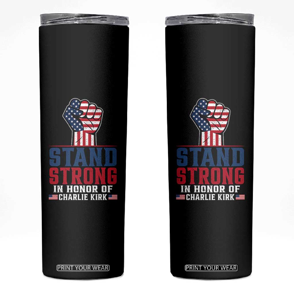 Stand Strong In Honor Of Charlie Kirk Skinny Tumbler Handfist American Flag TS11 Black Print Your Wear