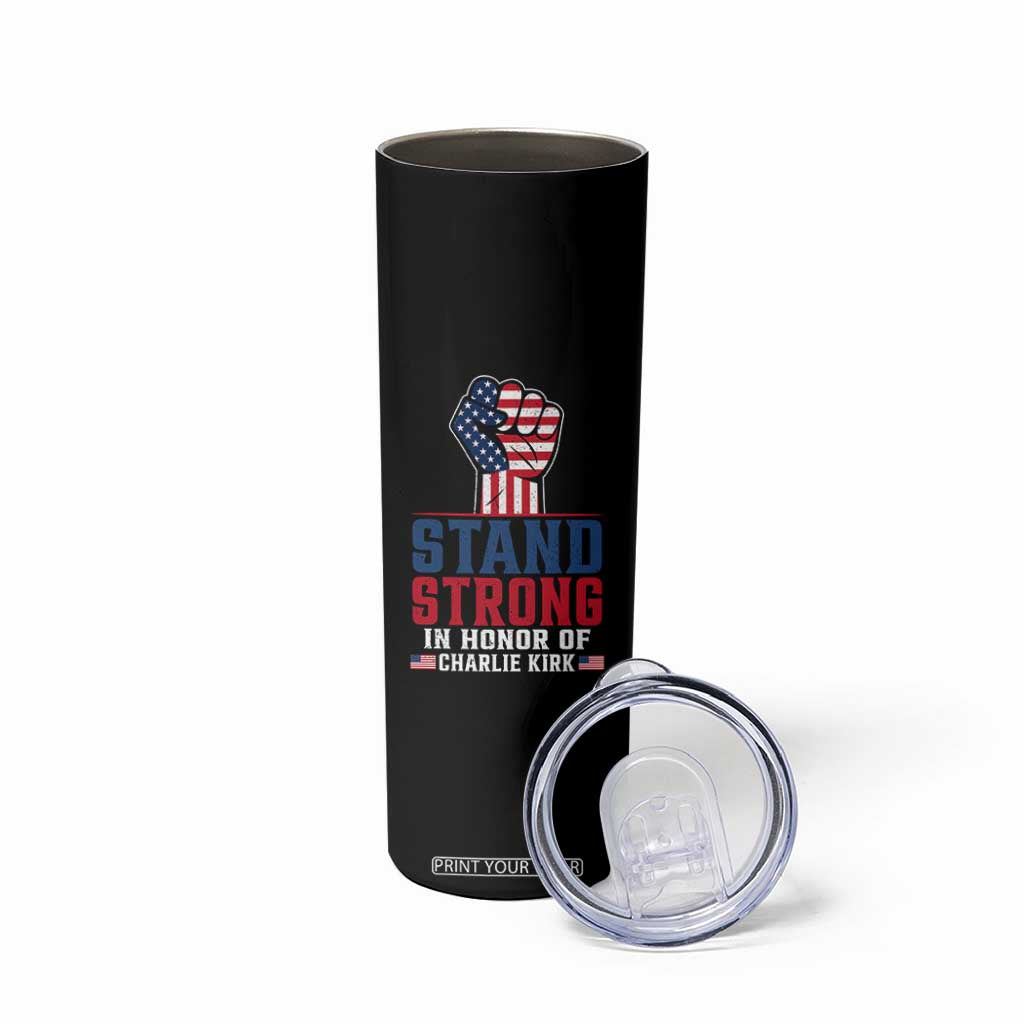 Stand Strong In Honor Of Charlie Kirk Skinny Tumbler Handfist American Flag TS11 Print Your Wear
