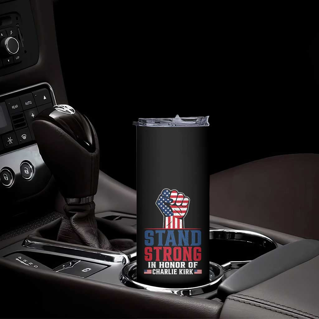 Stand Strong In Honor Of Charlie Kirk Skinny Tumbler Handfist American Flag TS11 Print Your Wear