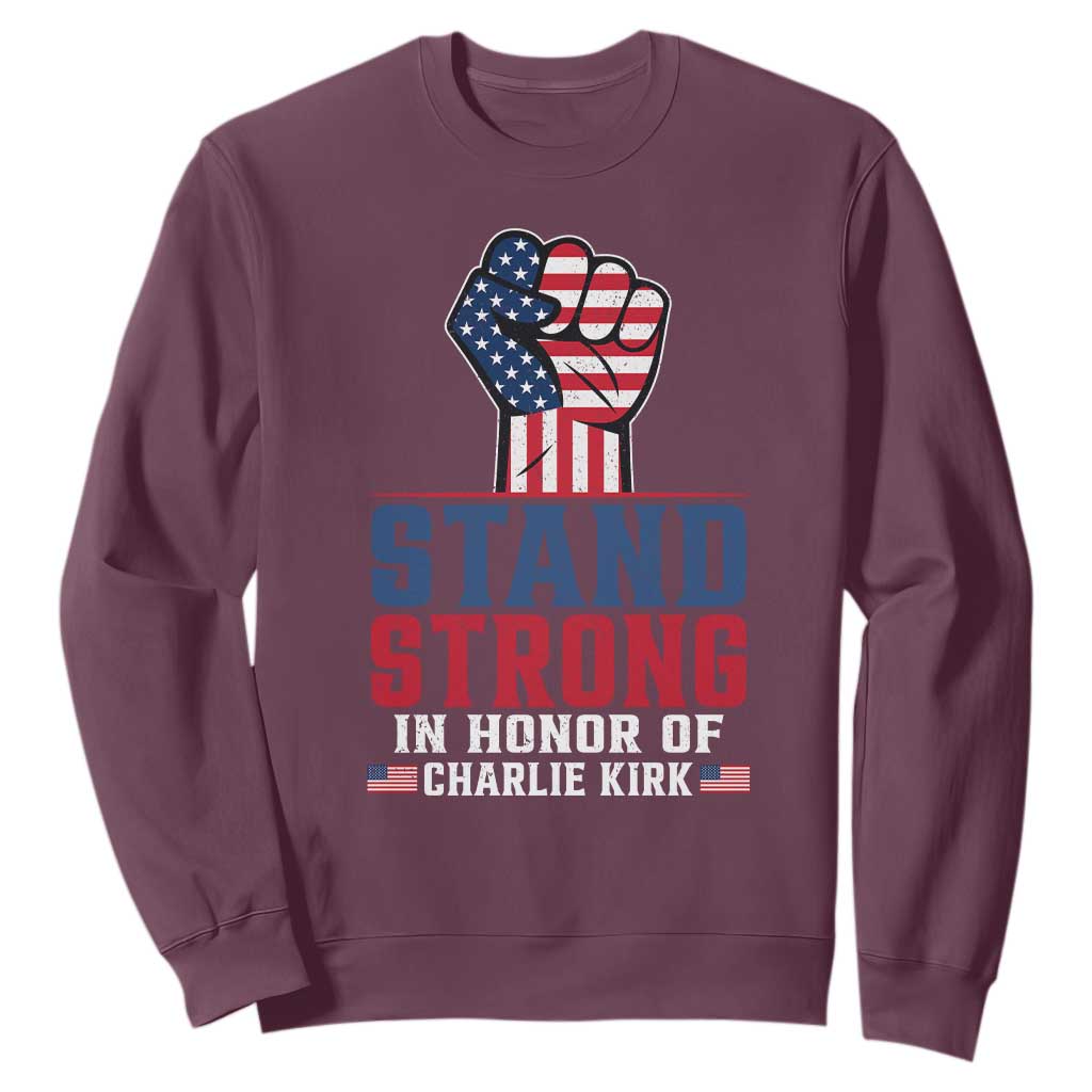 Stand Strong In Honor Of Charlie Kirk Sweatshirt Handfist American Flag TS11 Maroon Print Your Wear
