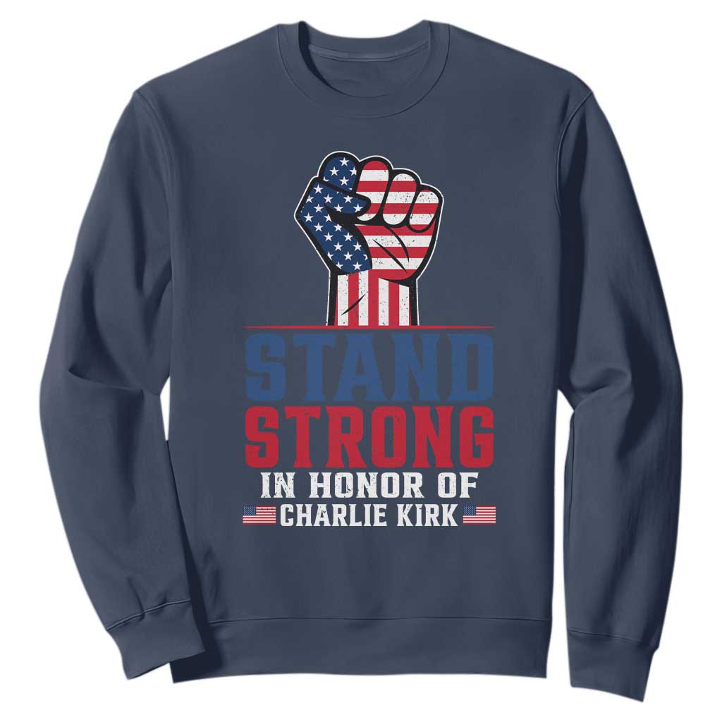 Stand Strong In Honor Of Charlie Kirk Sweatshirt Handfist American Flag TS11 Navy Print Your Wear