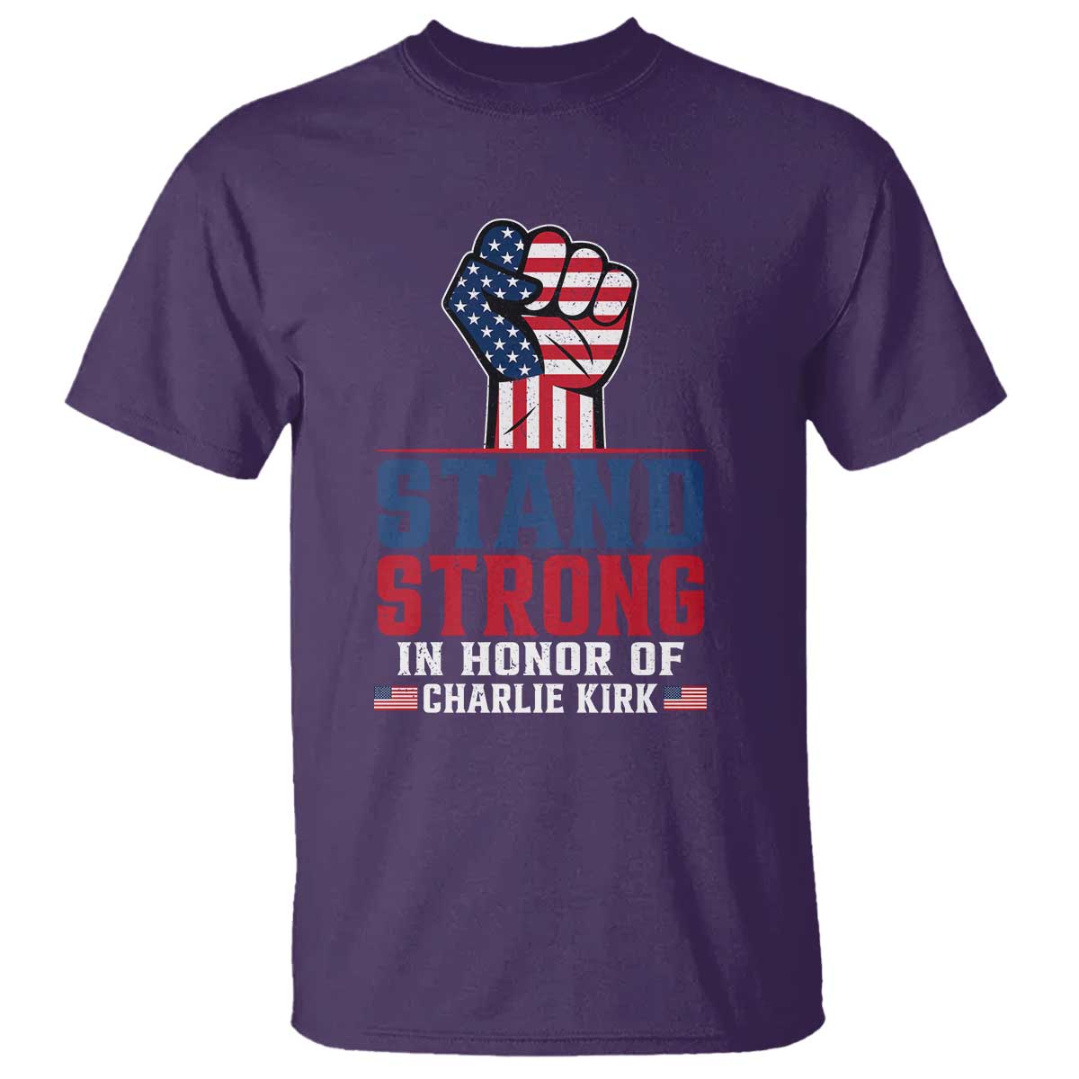 Stand Strong In Honor Of Charlie Kirk T Shirt Handfist American Flag TS11 Purple Print Your Wear
