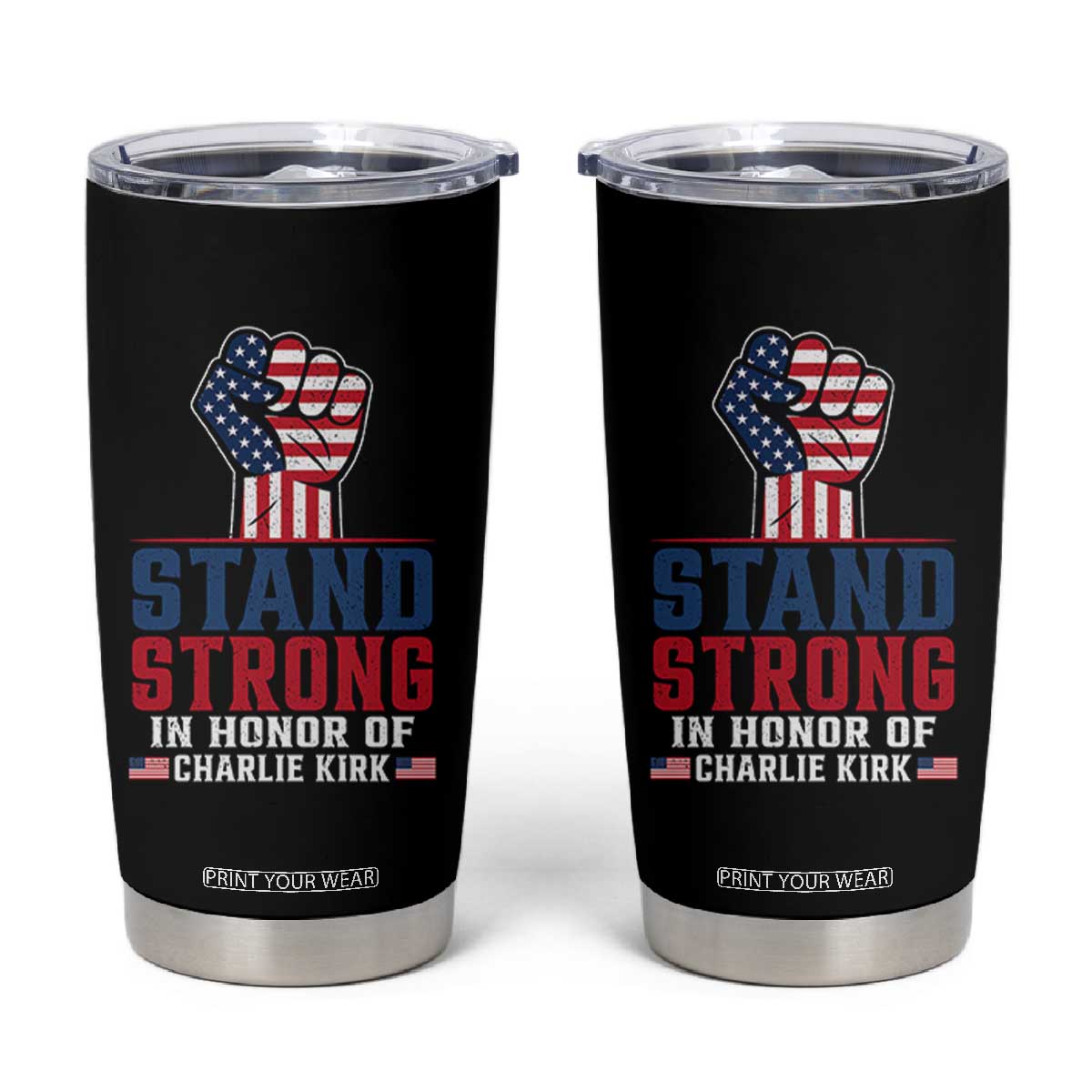 Stand Strong In Honor Of Charlie Kirk Tumbler Cup Handfist American Flag TS11 Black Print Your Wear