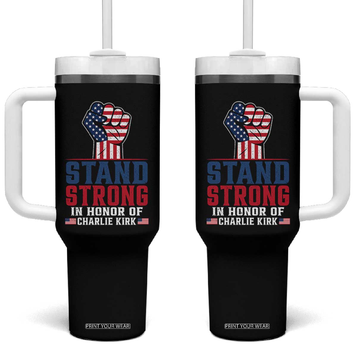Stand Strong In Honor Of Charlie Kirk Tumbler With Handle Handfist American Flag TS11 One Size: 40 oz Black Print Your Wear