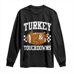 Funny Turkey And Touchdowns Long Sleeve Shirt Thanksgiving American Football - Print Your Wear