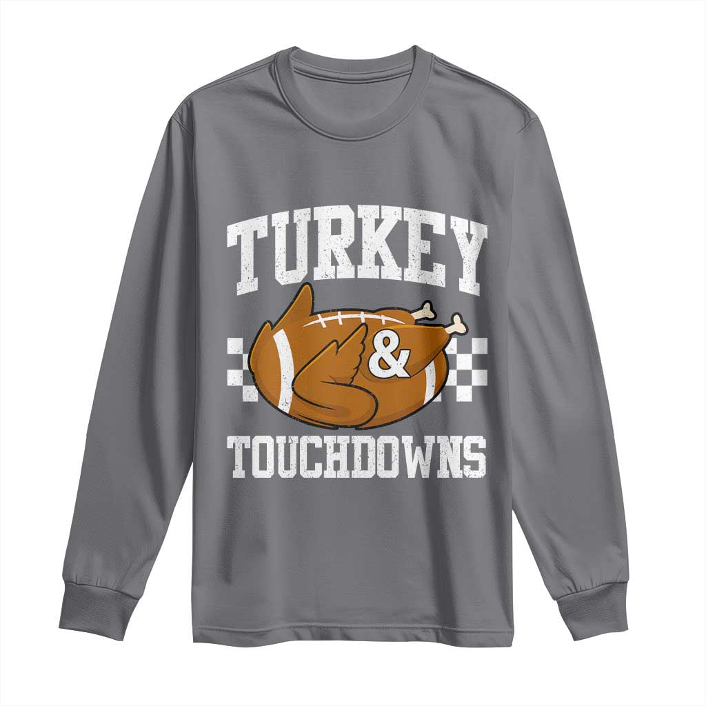 Funny Turkey And Touchdowns Long Sleeve Shirt Thanksgiving American Football TS11 Charcoal Print Your Wear