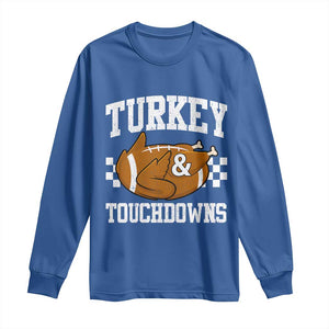 Funny Turkey And Touchdowns Long Sleeve Shirt Thanksgiving American Football TS11 Royal Blue Print Your Wear
