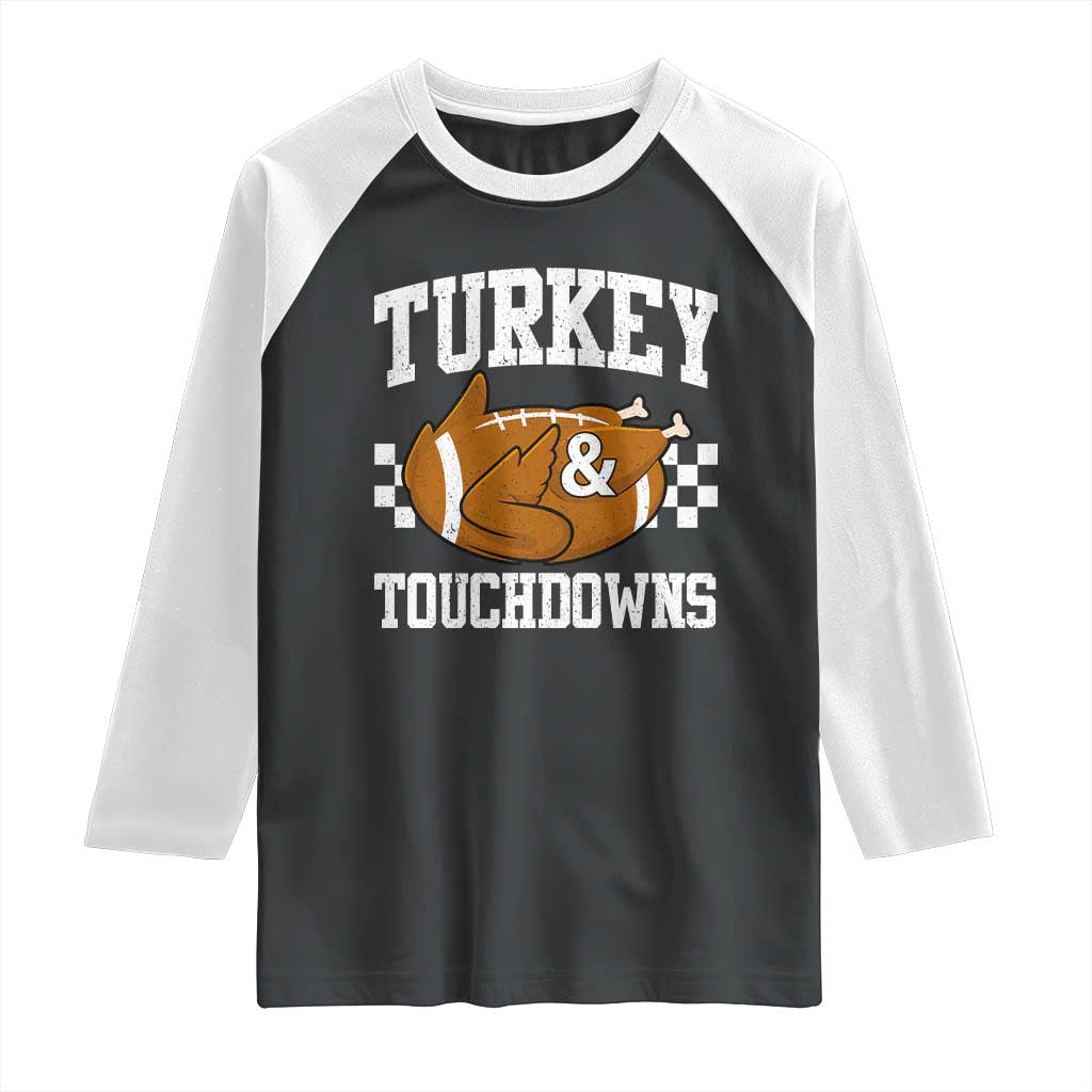 Funny Turkey And Touchdowns Raglan Shirt Thanksgiving American Football TS11 Black White Print Your Wear