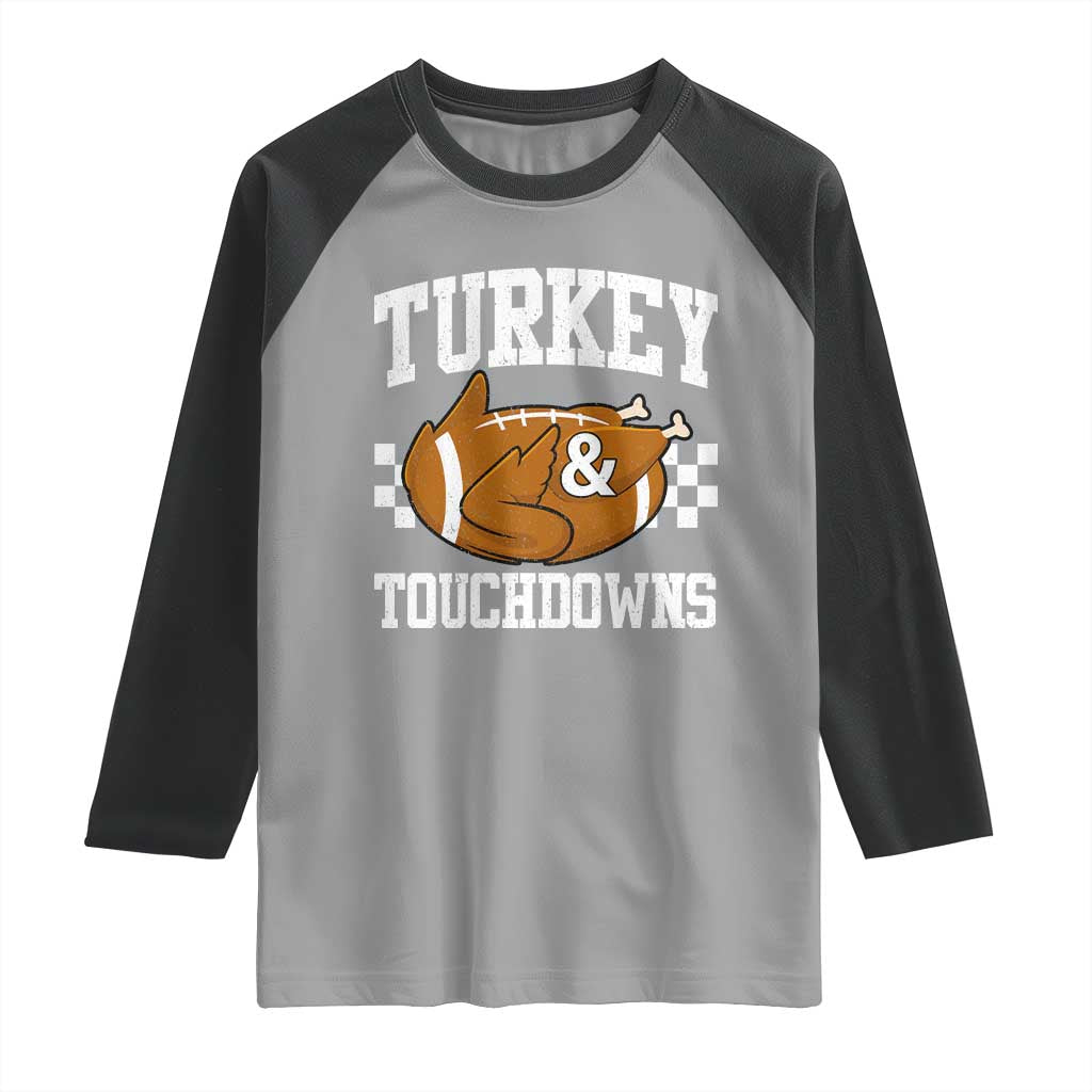 Funny Turkey And Touchdowns Raglan Shirt Thanksgiving American Football TS11 Sport Gray Black Print Your Wear