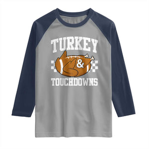 Funny Turkey And Touchdowns Raglan Shirt Thanksgiving American Football - Print Your Wear