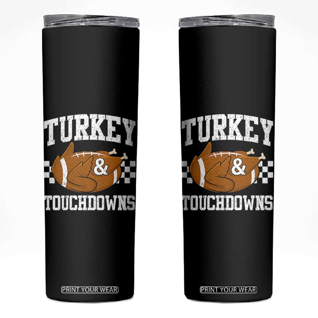 Funny Turkey And Touchdowns Skinny Tumbler Thanksgiving American Football - Print Your Wear