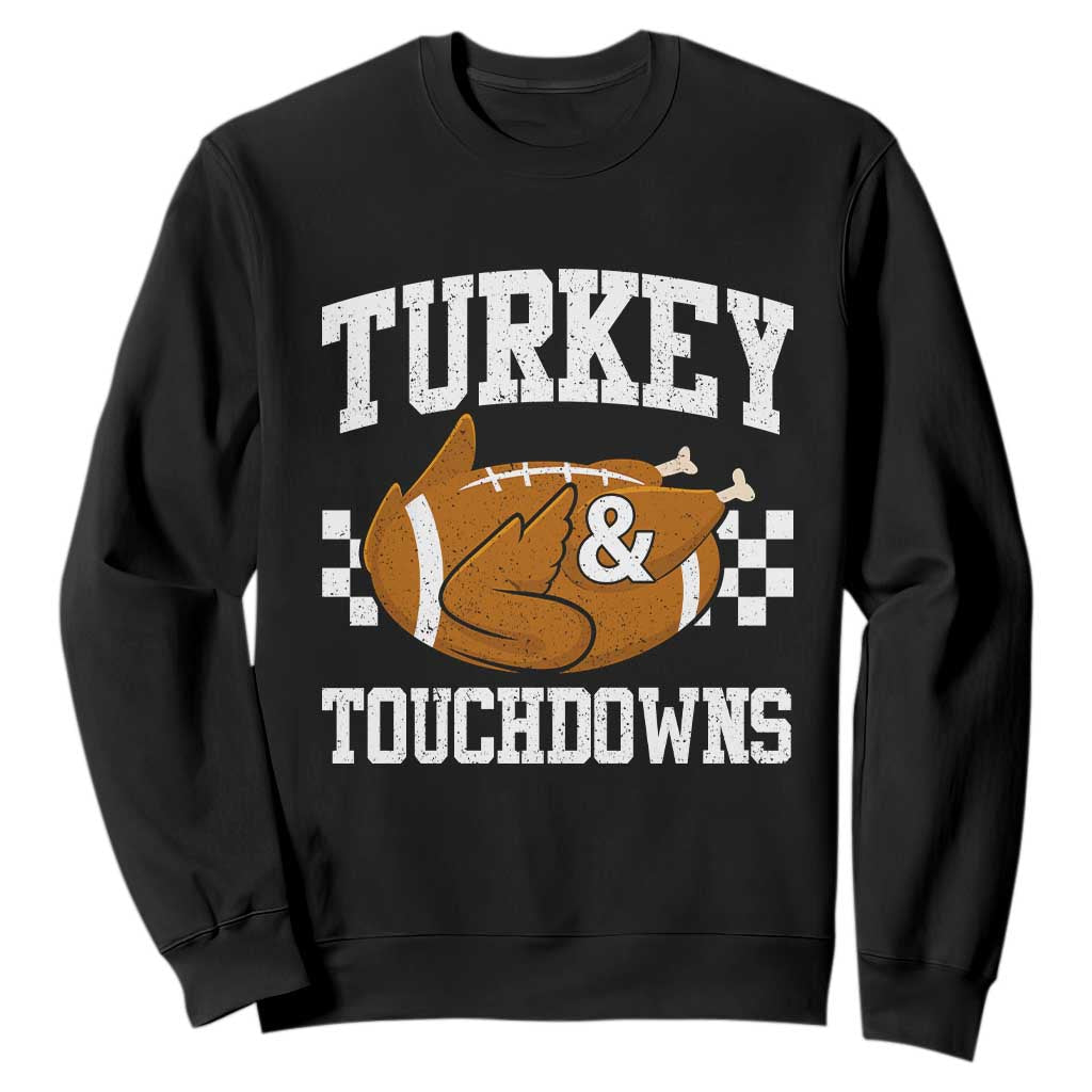 Funny Turkey And Touchdowns Sweatshirt Thanksgiving American Football - Print Your Wear