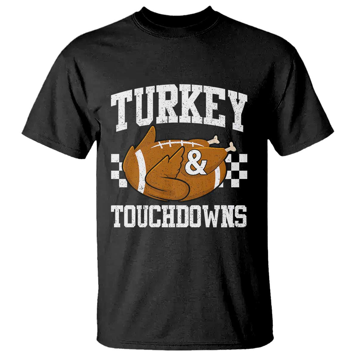 Funny Turkey And Touchdowns T Shirt Thanksgiving American Football TS11 Black Print Your Wear