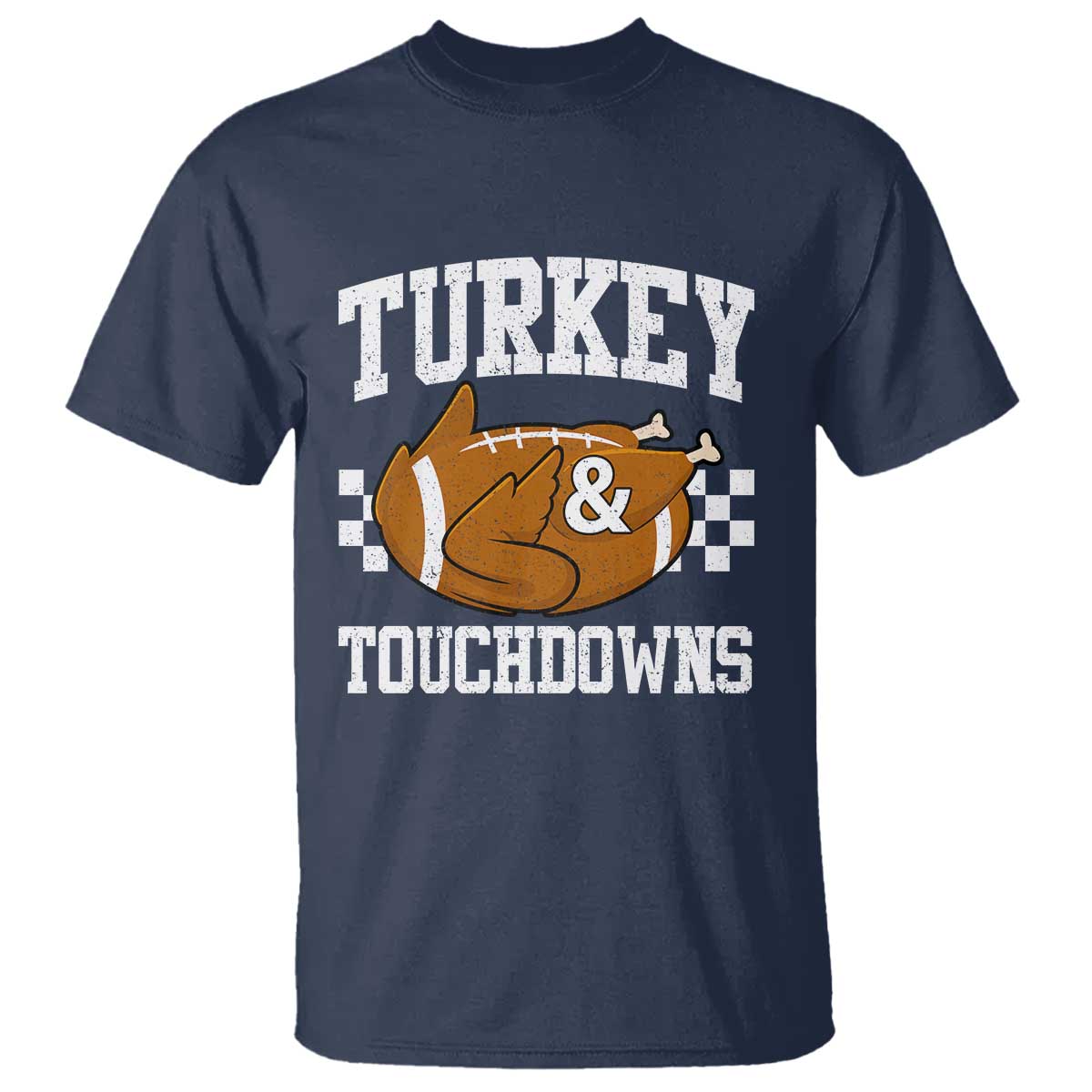 Funny Turkey And Touchdowns T Shirt Thanksgiving American Football TS11 Navy Print Your Wear