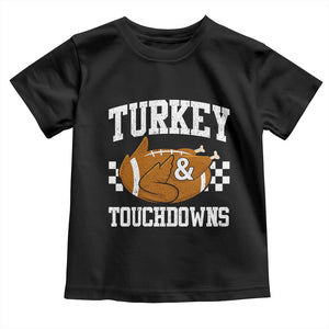 Funny Turkey And Touchdowns Toddler T Shirt Thanksgiving American Football - Print Your Wear