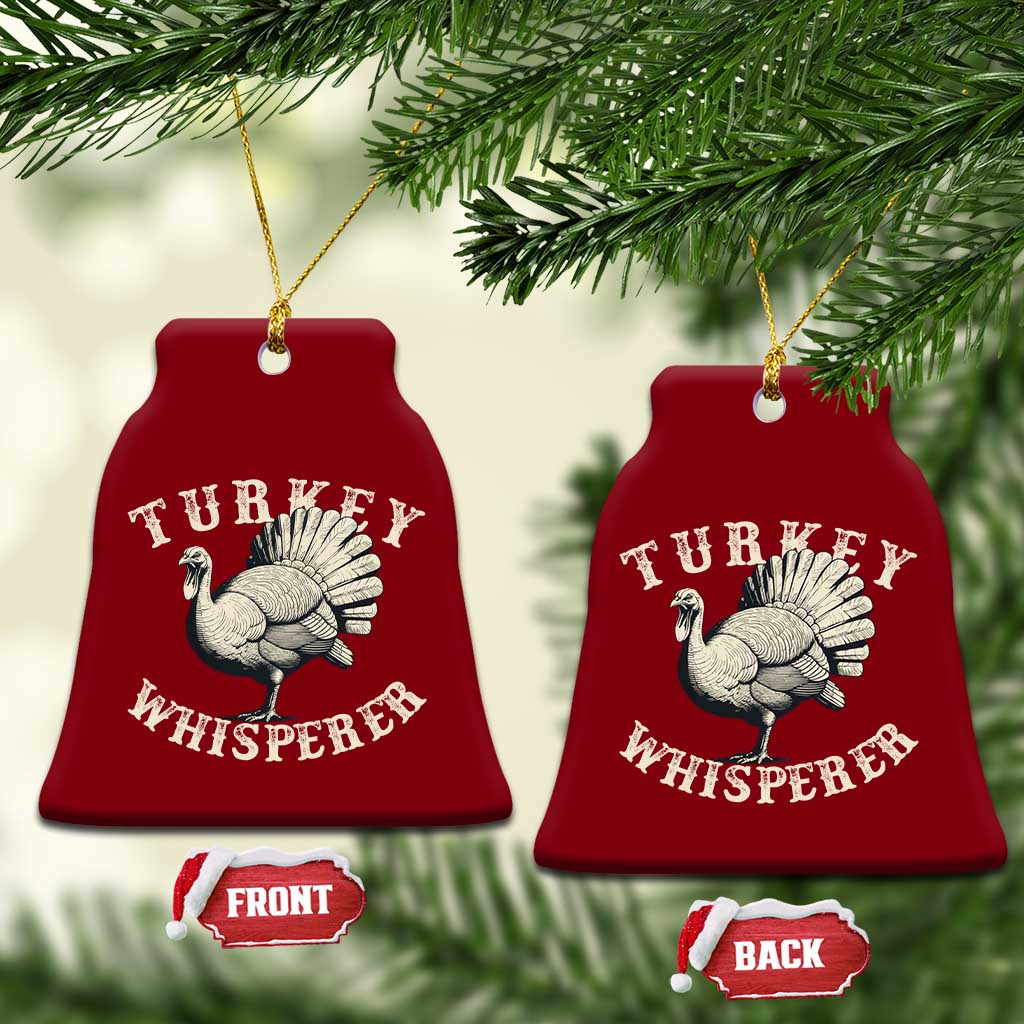 Funny Turkey Whisperer Ceramic Ornament Thanksgiving Turkey Hunting Season TS11 Print Your Wear