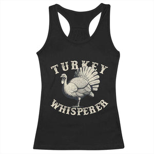 Funny Turkey Whisperer Racerback Tank Top Thanksgiving Turkey Hunting Season TS11 Black Print Your Wear