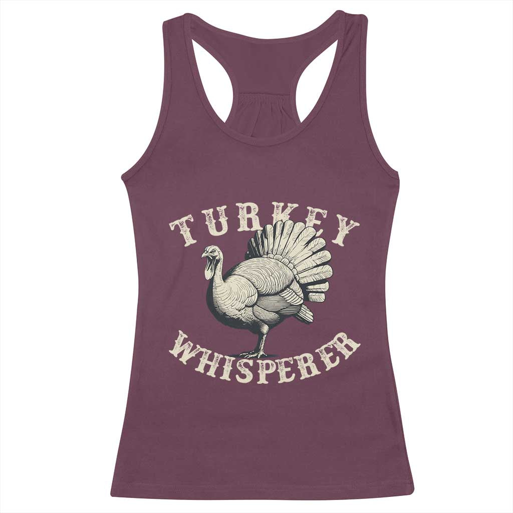 Funny Turkey Whisperer Racerback Tank Top Thanksgiving Turkey Hunting Season TS11 Maroon Print Your Wear