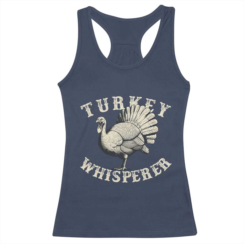 Funny Turkey Whisperer Racerback Tank Top Thanksgiving Turkey Hunting Season TS11 Navy Print Your Wear