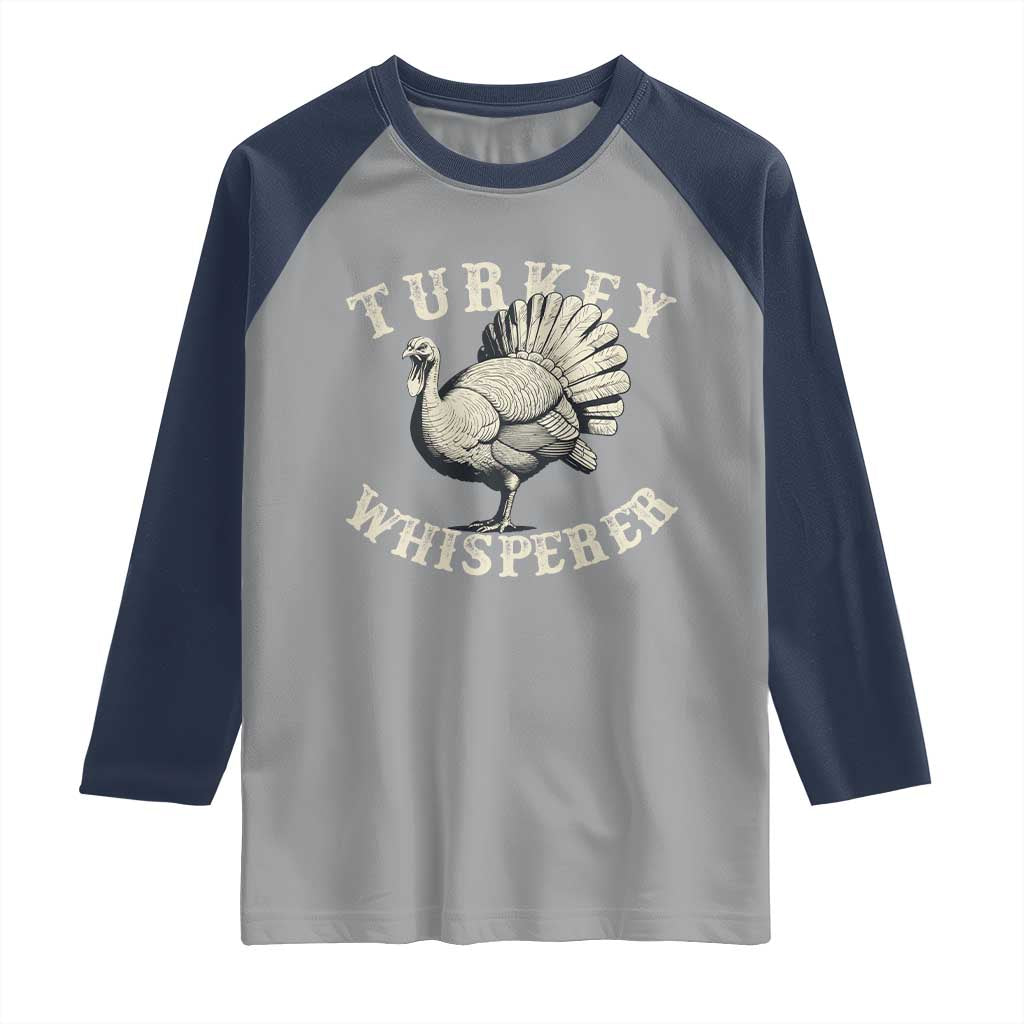 Funny Turkey Whisperer Raglan Shirt Thanksgiving Turkey Hunting Season TS11 Sport Gray Navy Print Your Wear
