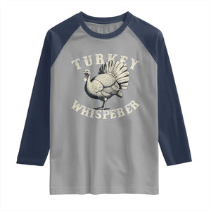 Funny Turkey Whisperer Raglan Shirt Thanksgiving Turkey Hunting Season TS11 Sport Gray Navy Print Your Wear