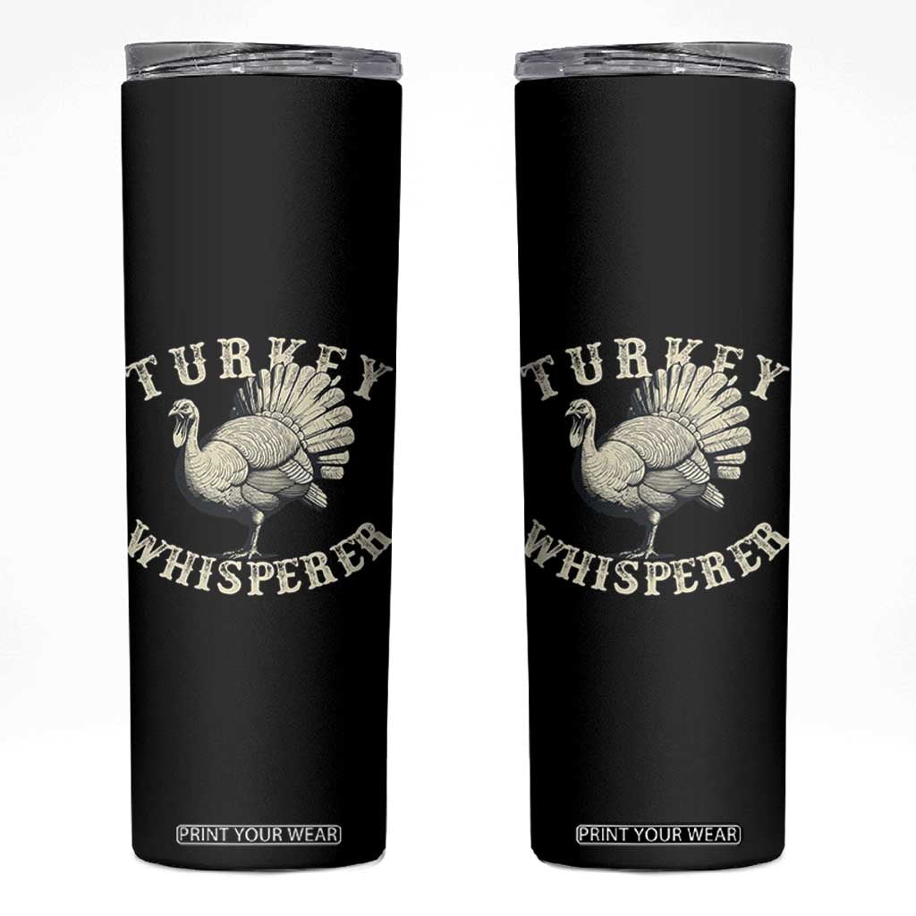 Funny Turkey Whisperer Skinny Tumbler Thanksgiving Turkey Hunting Season TS11 Black Print Your Wear