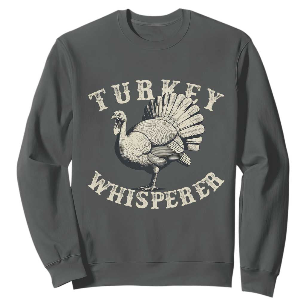 Funny Turkey Whisperer Sweatshirt Thanksgiving Turkey Hunting Season TS11 Dark Heather Print Your Wear