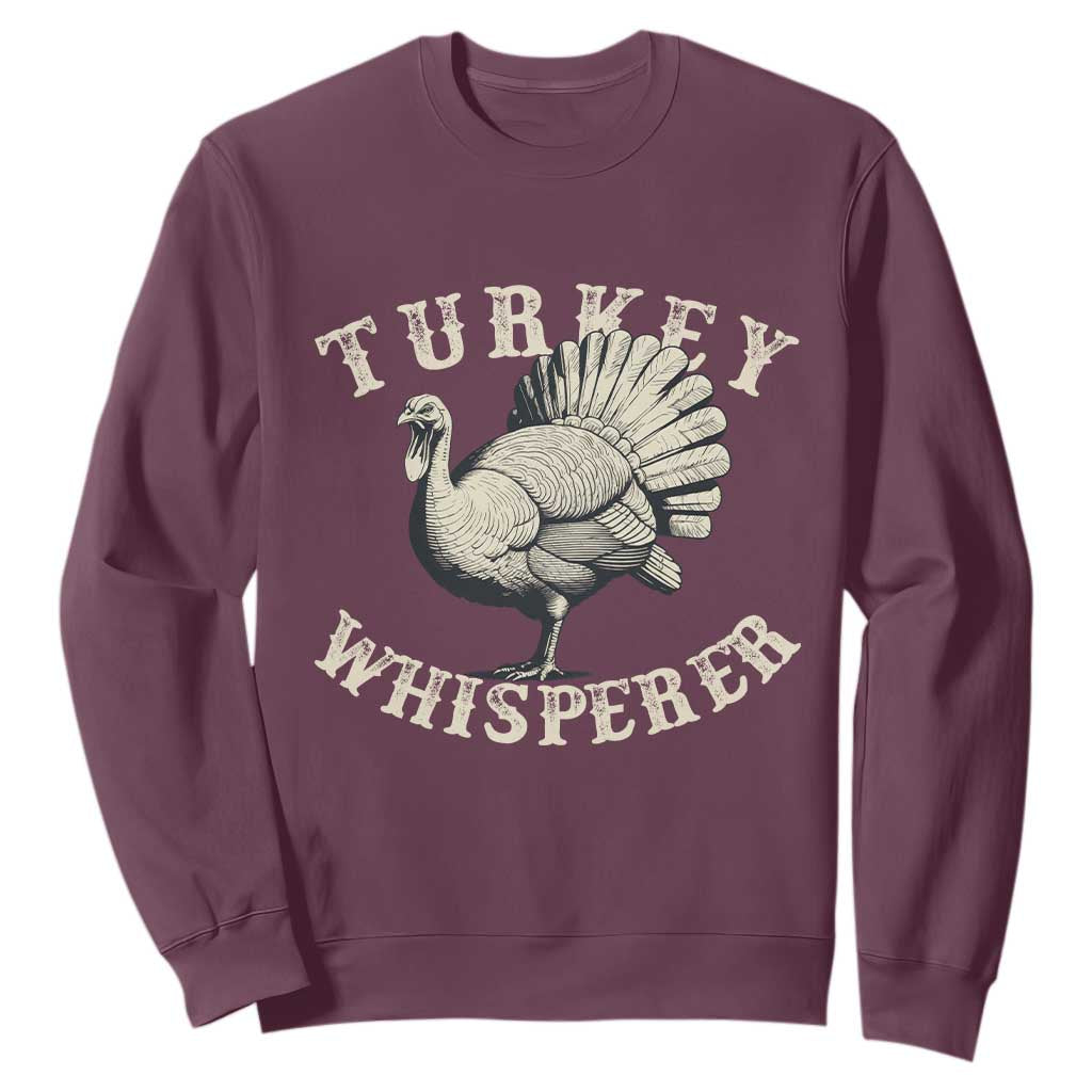 Funny Turkey Whisperer Sweatshirt Thanksgiving Turkey Hunting Season TS11 Maroon Print Your Wear