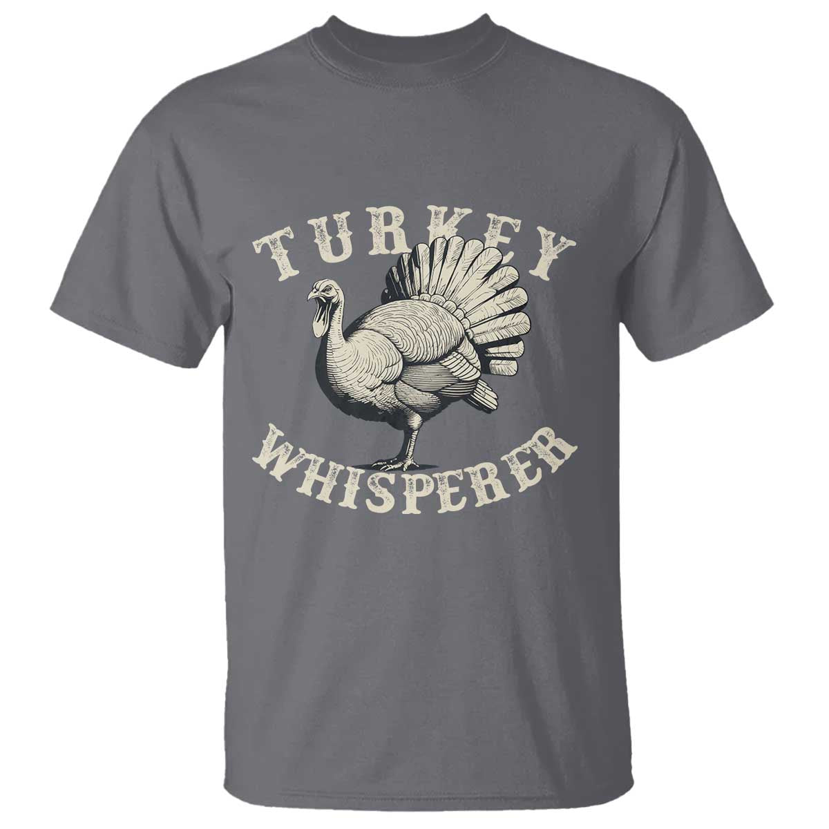 Funny Turkey Whisperer T Shirt Thanksgiving Turkey Hunting Season TS11 Charcoal Print Your Wear