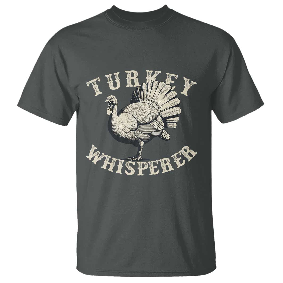 Funny Turkey Whisperer T Shirt Thanksgiving Turkey Hunting Season TS11 Dark Heather Print Your Wear