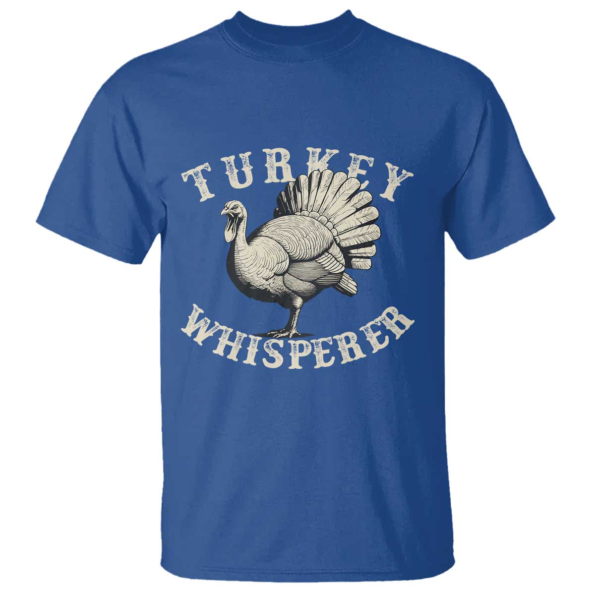 Funny Turkey Whisperer T Shirt Thanksgiving Turkey Hunting Season TS11 Royal Blue Print Your Wear
