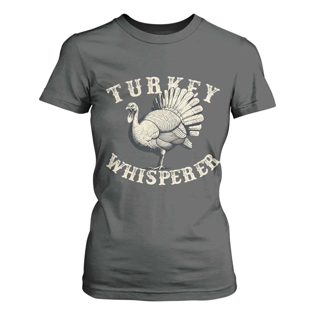 Funny Turkey Whisperer T Shirt For Women Thanksgiving Turkey Hunting Season TS11 Dark Heather Print Your Wear