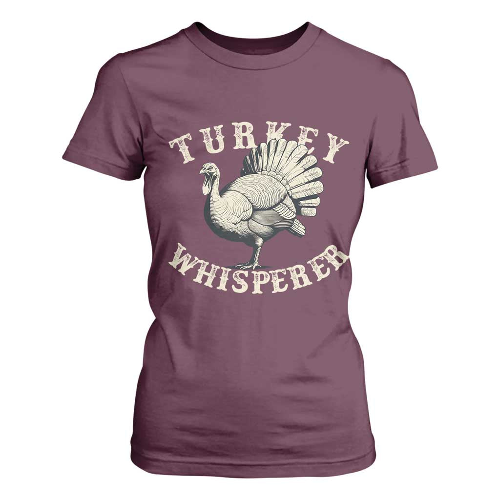 Funny Turkey Whisperer T Shirt For Women Thanksgiving Turkey Hunting Season TS11 Maroon Print Your Wear